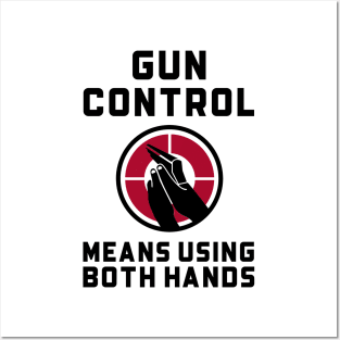 Gun Control, Using Both Hands Guns Posters and Art